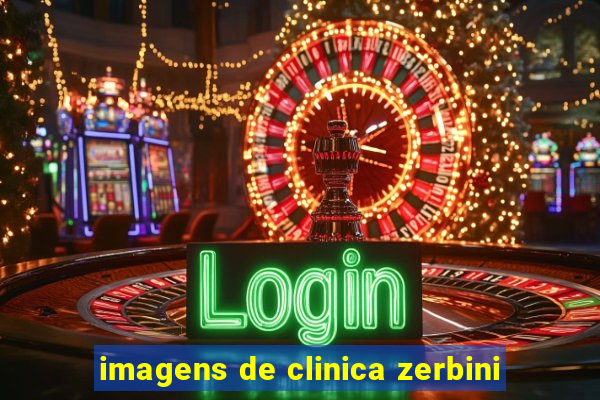 imagens de clinica zerbini